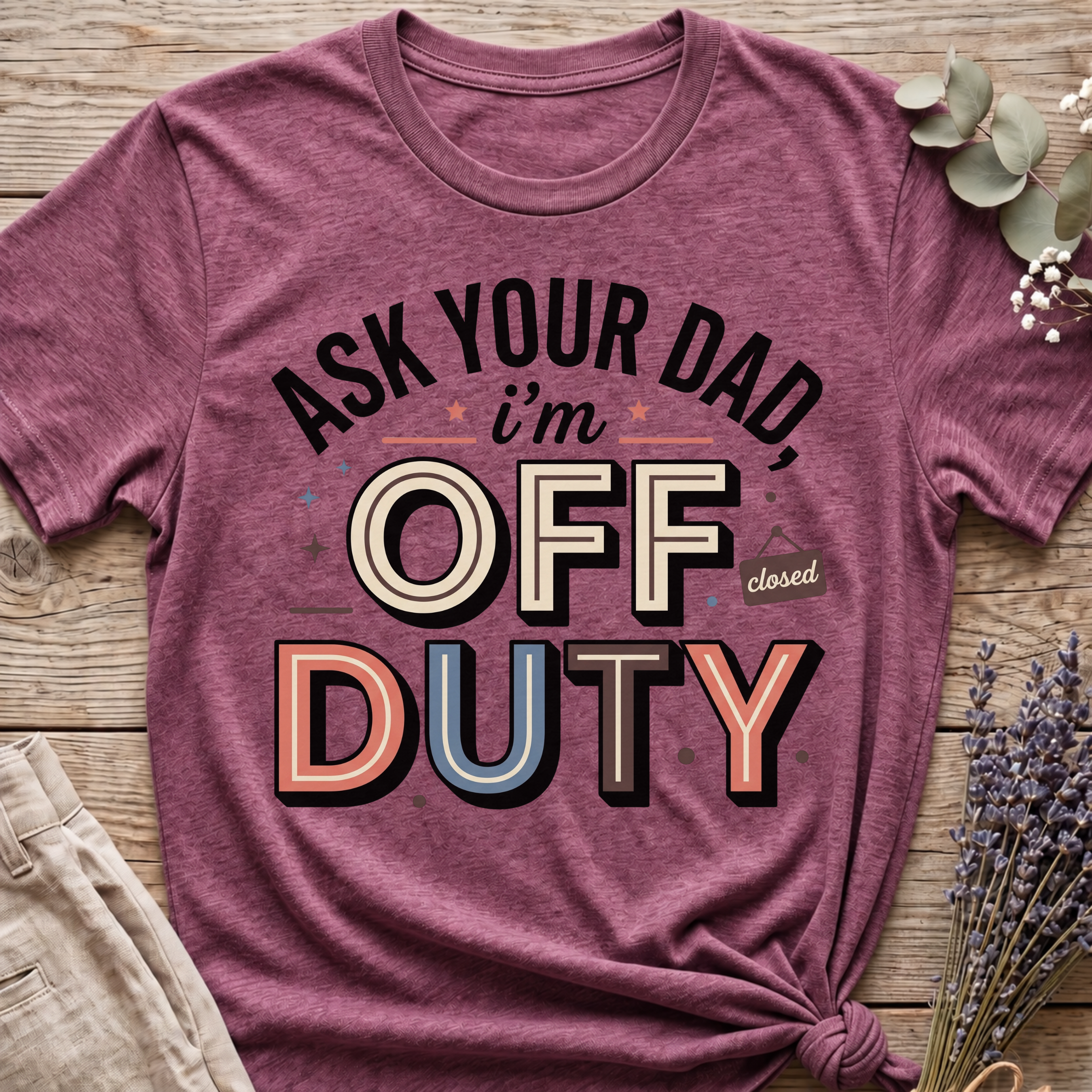 Ask Your Dad T-shirt