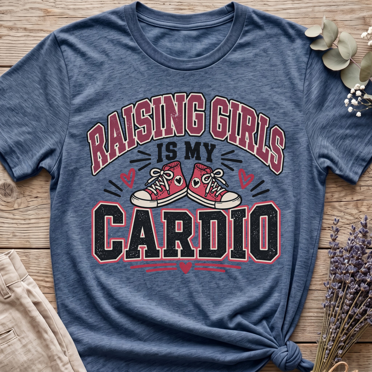 Raising Girls Is Cardio T-shirt