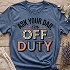 Ask Your Dad T-shirt