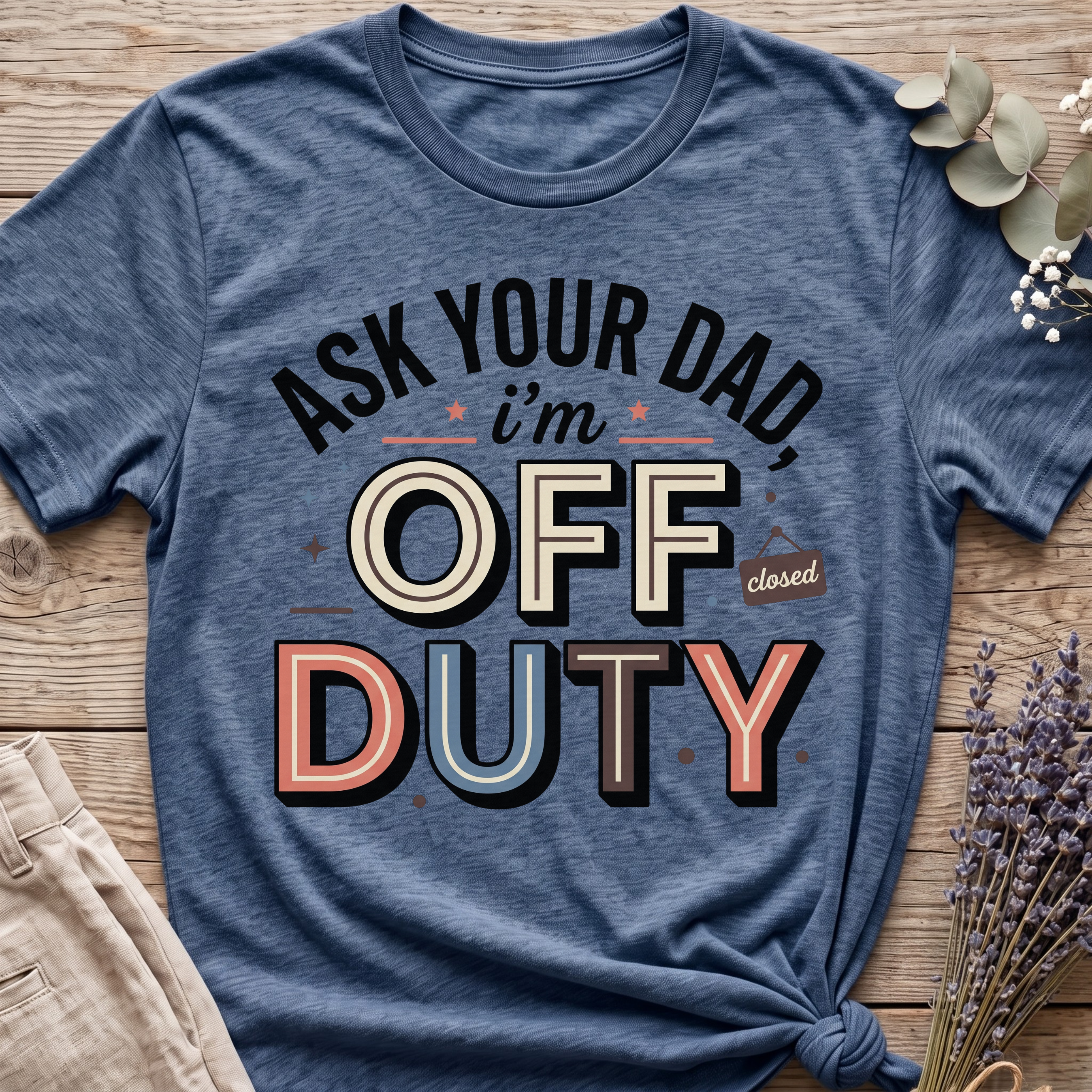 Ask Your Dad T-shirt