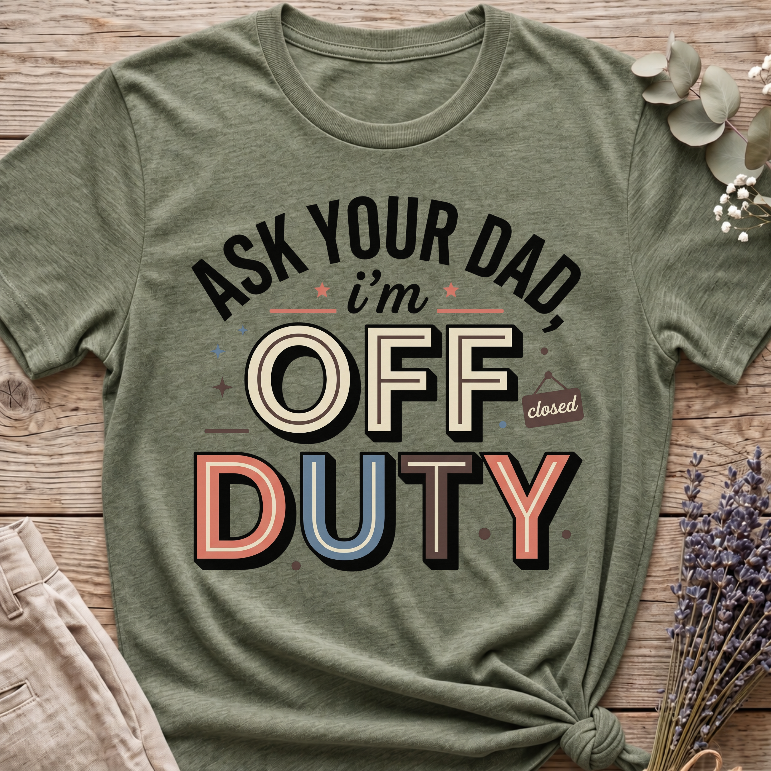 Ask Your Dad T-shirt