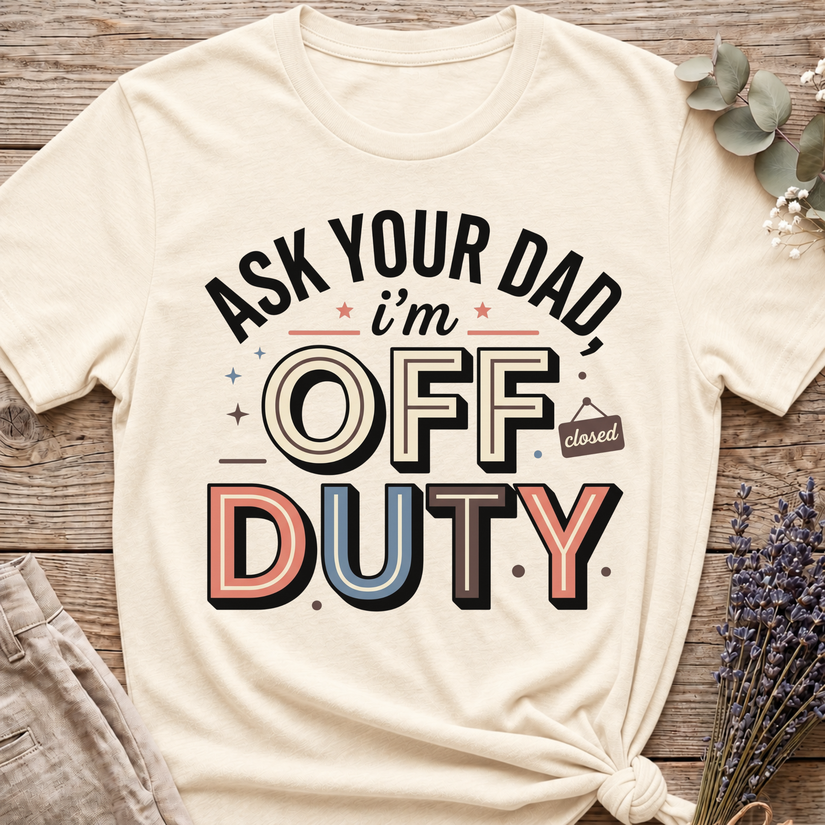 Ask Your Dad T-shirt