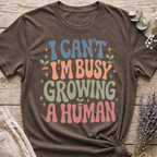 Growing A Human T-shirt