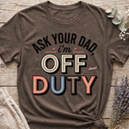 Ask Your Dad T-shirt