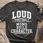 Loud Football Mom T-shirt