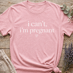 I Cant, Pregnant T-shirt