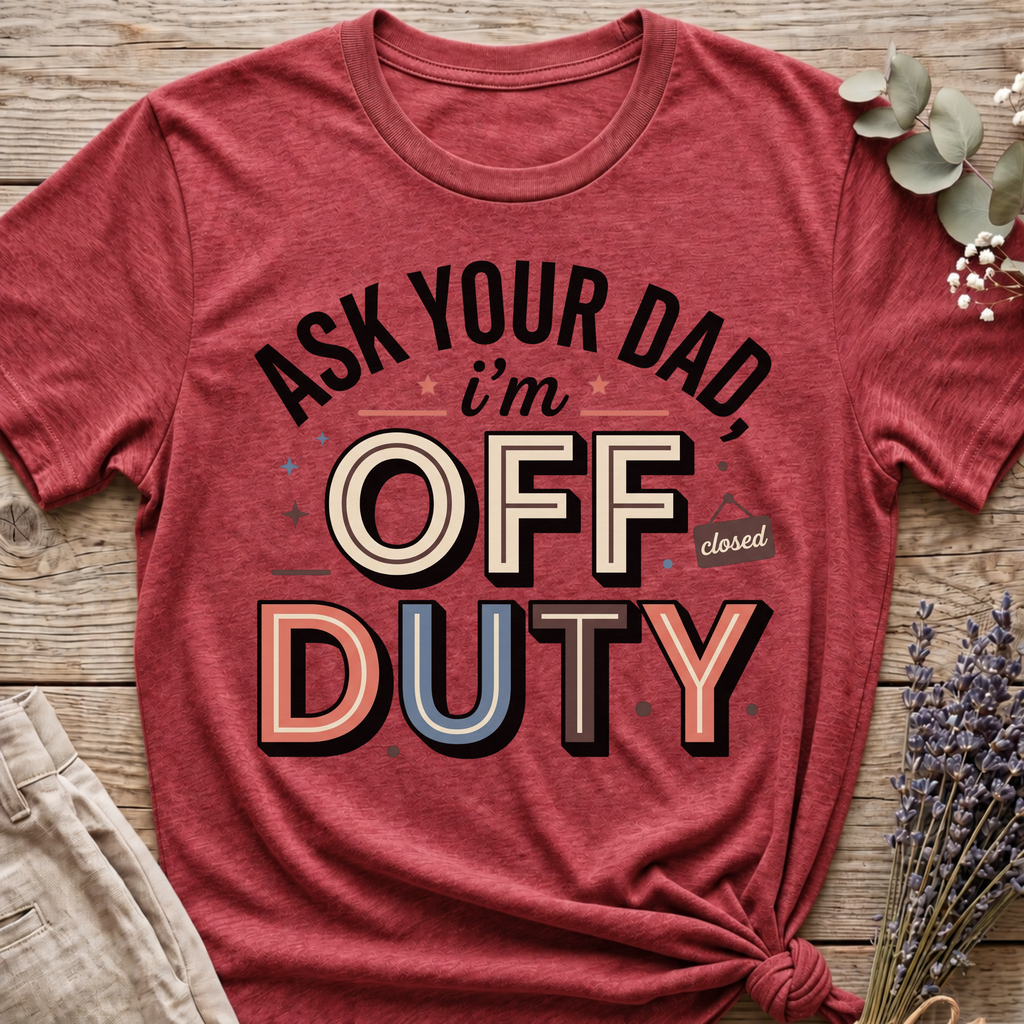 Ask Your Dad T-shirt